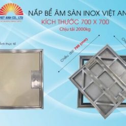 Nắp bể ngầm inox Việt Anh. KT 700X700. Chịu tải 2000KG