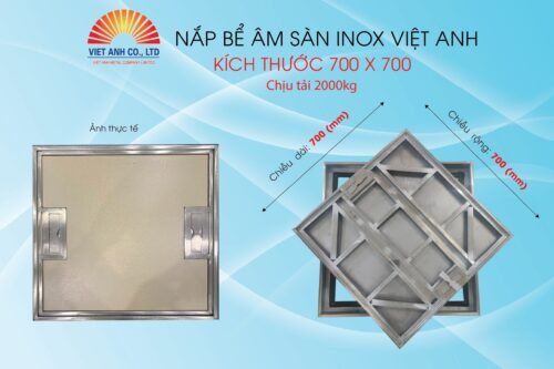 Nắp bể ngầm inox Việt Anh. KT 700X700. Chịu tải 2000KG